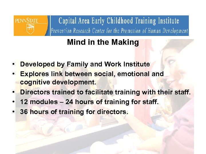 Mind in the Making • Developed by Family and Work Institute • Explores link