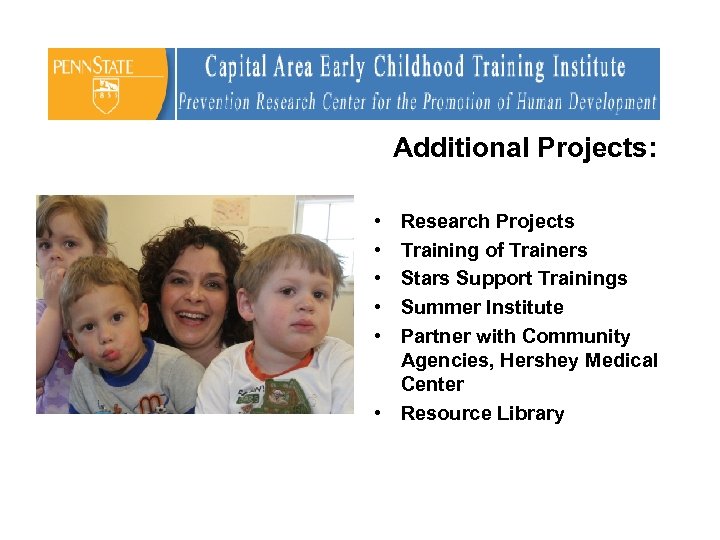 Additional Projects: • • • Research Projects Training of Trainers Stars Support Trainings Summer