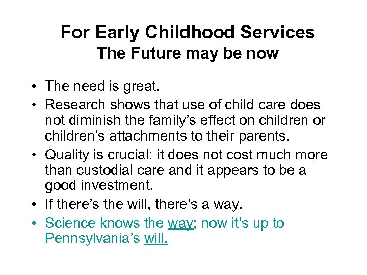 For Early Childhood Services The Future may be now • The need is great.