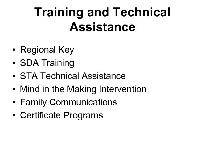 Training and Technical Assistance • • • Regional Key SDA Training STA Technical Assistance