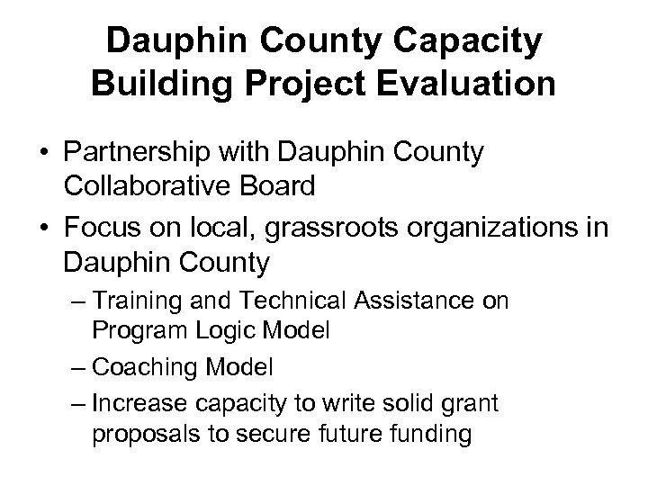 Dauphin County Capacity Building Project Evaluation • Partnership with Dauphin County Collaborative Board •