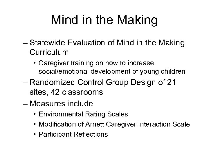 Mind in the Making – Statewide Evaluation of Mind in the Making Curriculum •