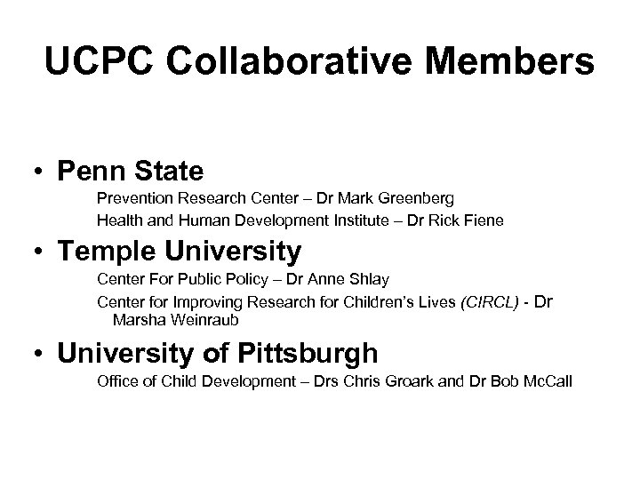 UCPC Collaborative Members • Penn State Prevention Research Center – Dr Mark Greenberg Health