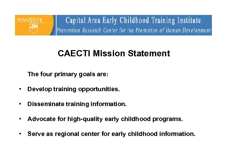 CAECTI Mission Statement The four primary goals are: • Develop training opportunities. • Disseminate