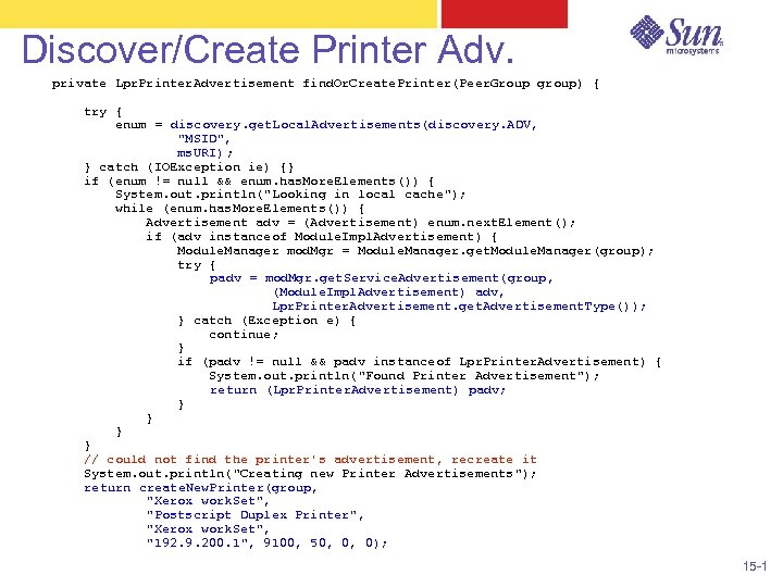 Discover/Create Printer Adv. private Lpr. Printer. Advertisement find. Or. Create. Printer(Peer. Group group) {