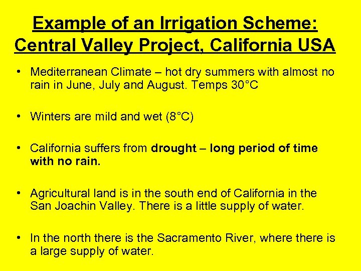Example of an Irrigation Scheme: Central Valley Project, California USA • Mediterranean Climate –