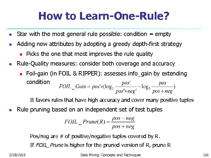 How to Learn-One-Rule? n Star with the most general rule possible: condition = empty