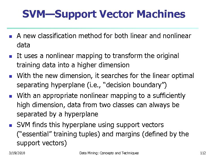 SVM—Support Vector Machines n n n A new classification method for both linear and