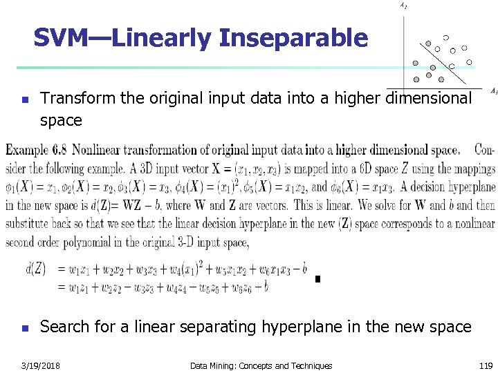 SVM—Linearly Inseparable n n Transform the original input data into a higher dimensional space