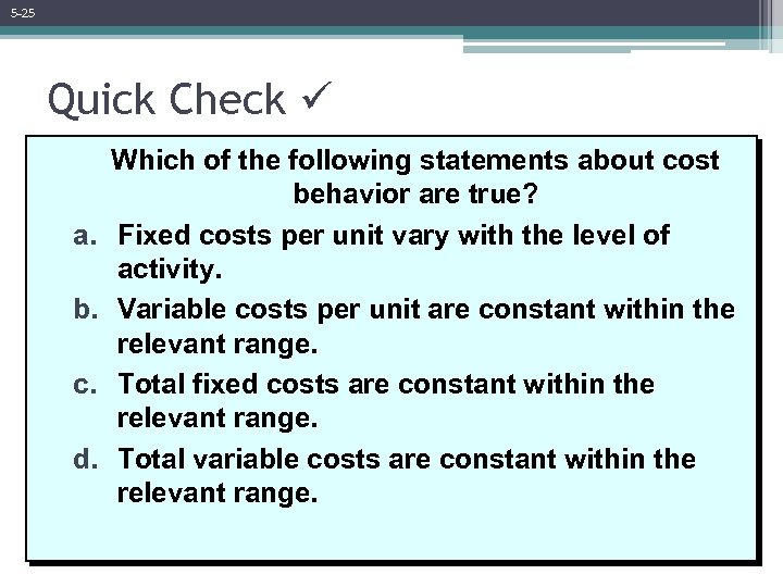 5 -25 Quick Check a. b. c. d. Which of the following statements about