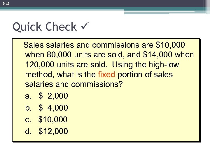 5 -43 Quick Check Sales salaries and commissions are $10, 000 when 80, 000