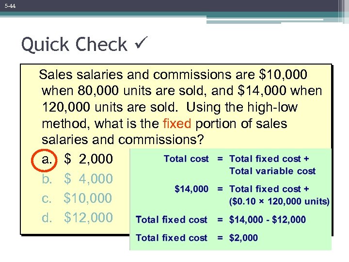 5 -44 Quick Check Sales salaries and commissions are $10, 000 when 80, 000