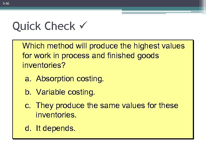 5 -56 Quick Check Which method will produce the highest values for work in