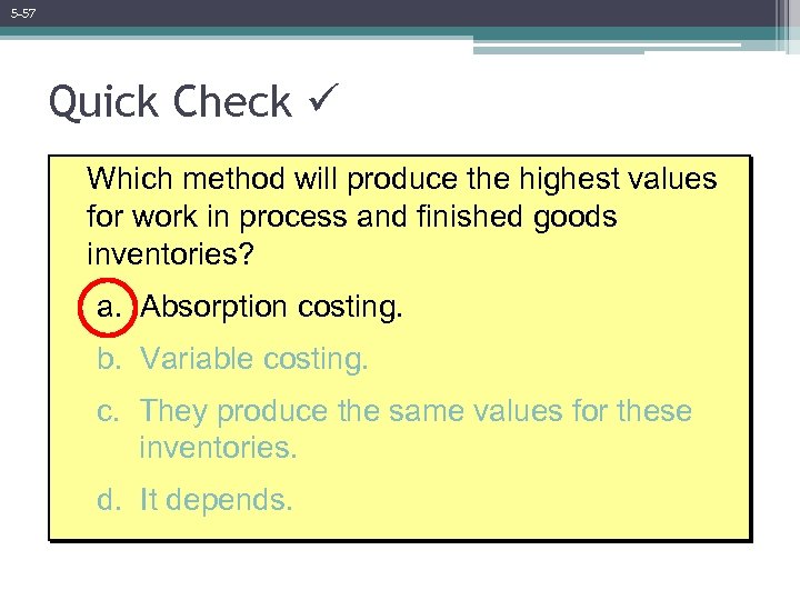 5 -57 Quick Check Which method will produce the highest values for work in