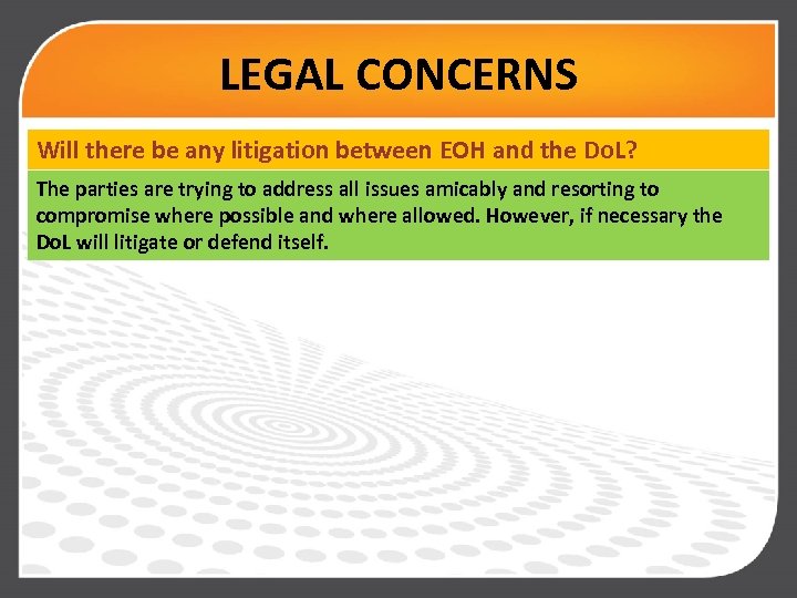 LEGAL CONCERNS Will there be any litigation between EOH and the Do. L? The