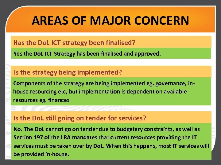 AREAS OF MAJOR CONCERN Has the Do. L ICT strategy been finalised? Yes the