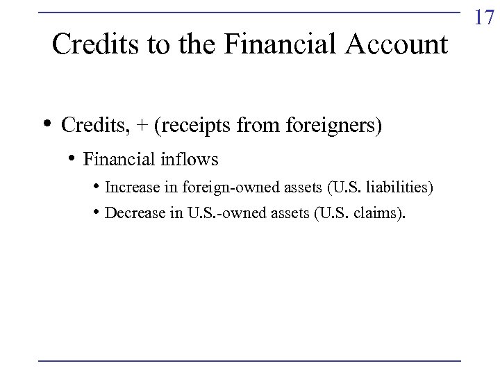 Credits to the Financial Account • Credits, + (receipts from foreigners) • Financial inflows