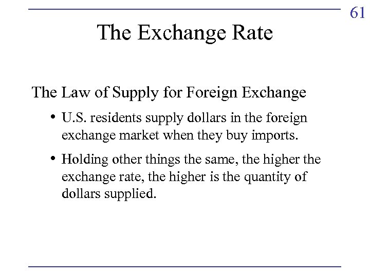 The Exchange Rate The Law of Supply for Foreign Exchange • U. S. residents