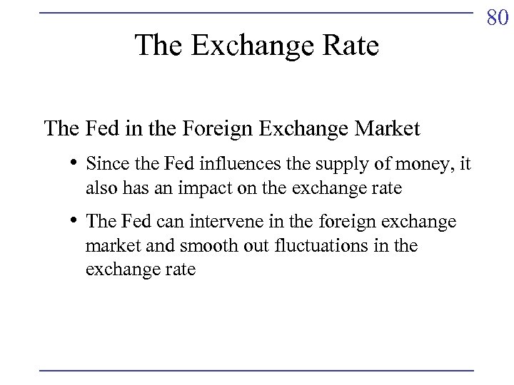 The Exchange Rate The Fed in the Foreign Exchange Market • Since the Fed