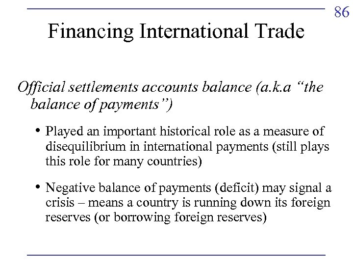 Financing International Trade 86 Official settlements accounts balance (a. k. a “the balance of