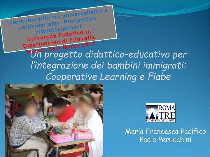 o e ersalism univ alità tra r ettive tercultu. Prosp In ismo rticolar inari