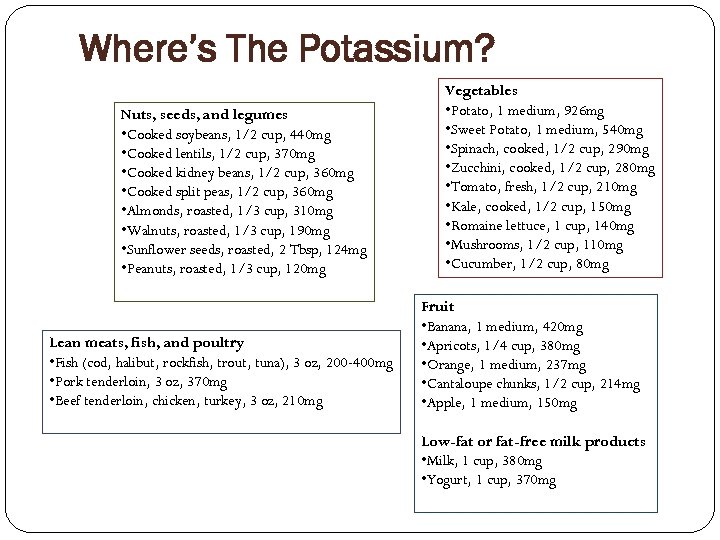 Where’s The Potassium? Nuts, seeds, and legumes • Cooked soybeans, 1/2 cup, 440 mg