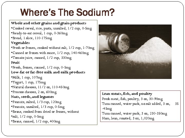 Where’s The Sodium? Whole and other grains and grain products • Cooked cereal, rice,