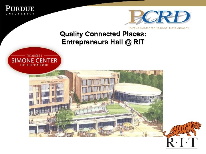 Quality Connected Places: Entrepreneurs Hall @ RIT 