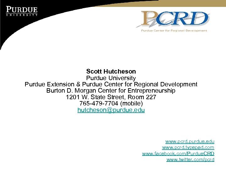 Scott Hutcheson Purdue University Purdue Extension & Purdue Center for Regional Development Burton D.
