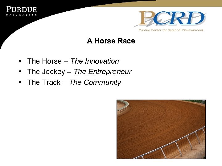 A Horse Race • The Horse – The Innovation • The Jockey – The