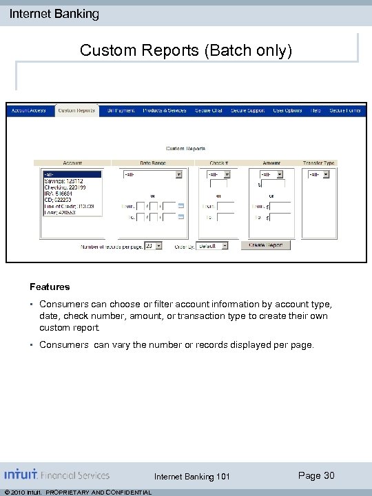Internet Banking Custom Reports (Batch only) Features • Consumers can choose or filter account