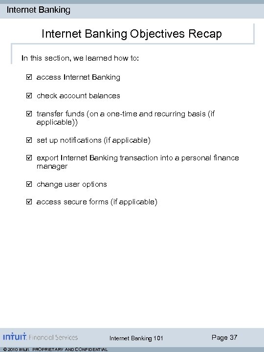 Internet Banking Objectives Recap In this section, we learned how to: þ access Internet
