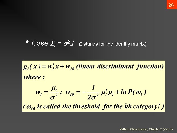 26 • Case i = 2. I (I stands for the identity matrix) Pattern