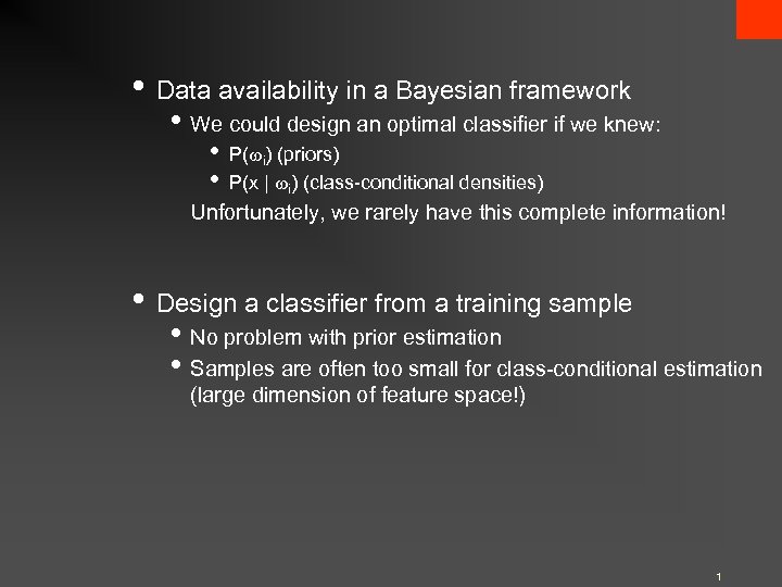  • Data availability in a Bayesian framework • We could design an optimal