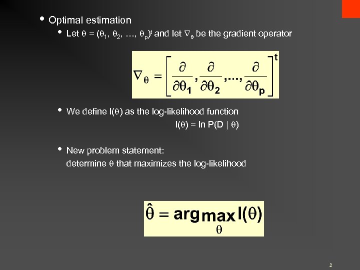  • Optimal estimation • Let = ( 1, 2, …, p)t and let