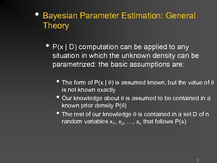  • Bayesian Parameter Estimation: General Theory • P(x | D) computation can be