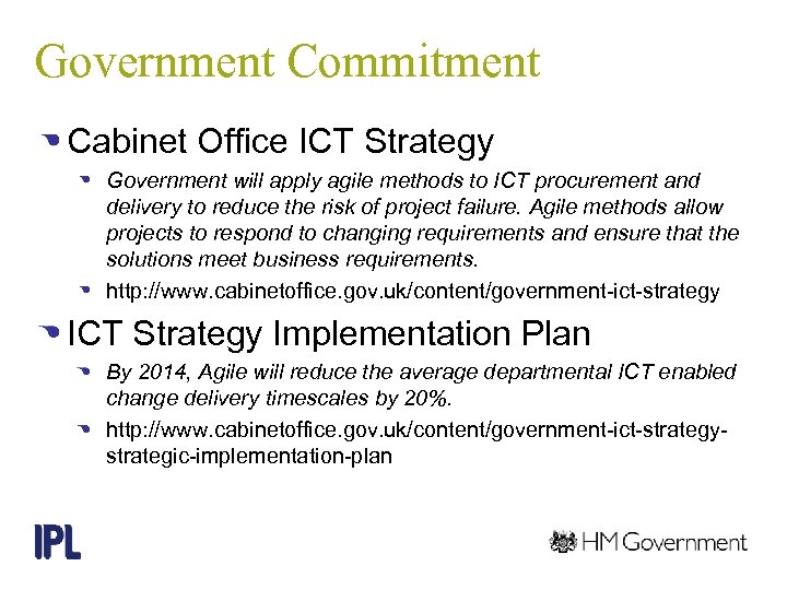 Government Commitment Cabinet Office ICT Strategy Government will apply agile methods to ICT procurement