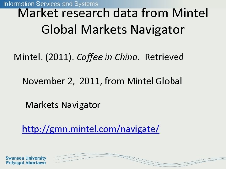 Information Services and Systems Market research data from Mintel Global Markets Navigator Mintel. (2011).