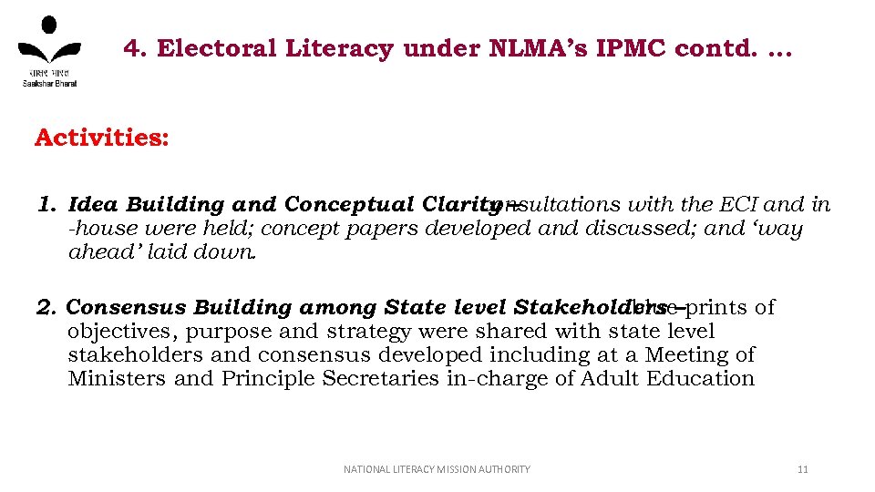 4. Electoral Literacy under NLMA’s IPMC contd. … Activities: 1. Idea Building and Conceptual