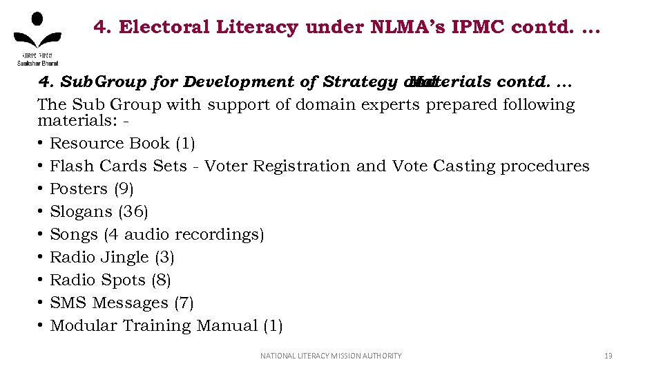 4. Electoral Literacy under NLMA’s IPMC contd. … 4. Sub Group for Development of