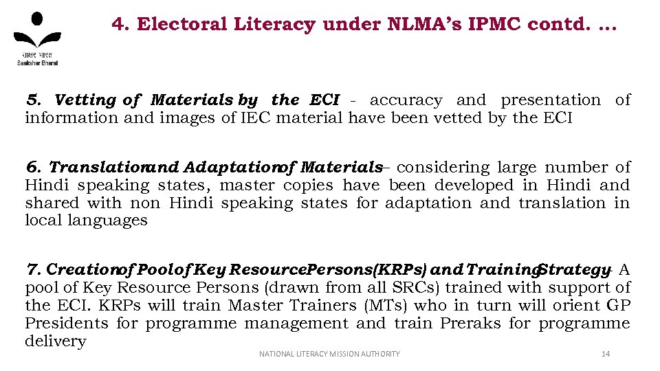 4. Electoral Literacy under NLMA’s IPMC contd. … 5. Vetting of Materials by the