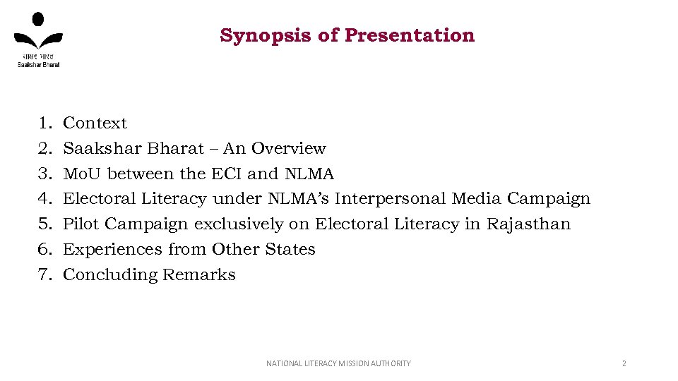 Synopsis of Presentation 1. 2. 3. 4. 5. 6. 7. Context Saakshar Bharat –