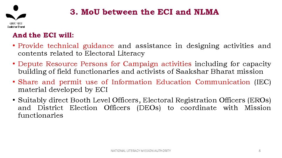 3. Mo. U between the ECI and NLMA And the ECI will: • Provide