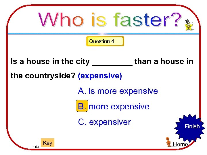 Question 4 Is a house in the city _____ than a house in the