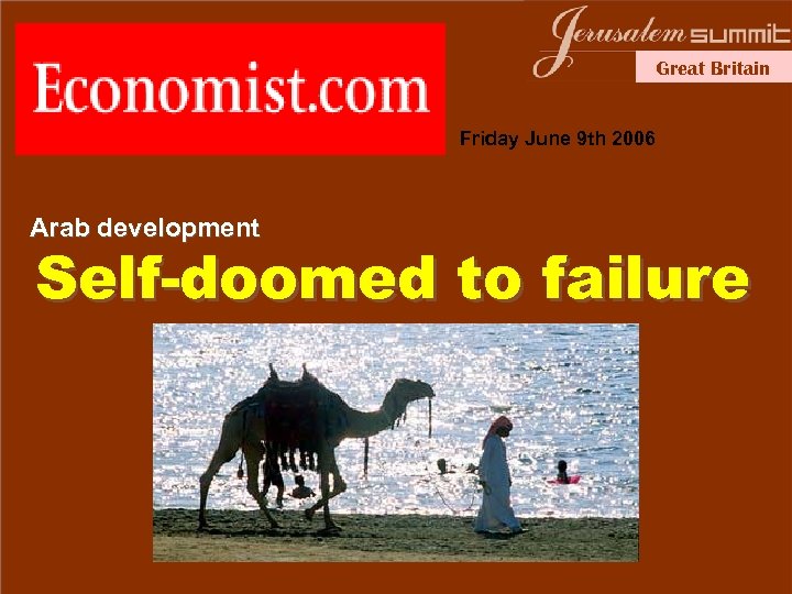 Great Britain Friday June 9 th 2006 Arab development Self-doomed to failure 