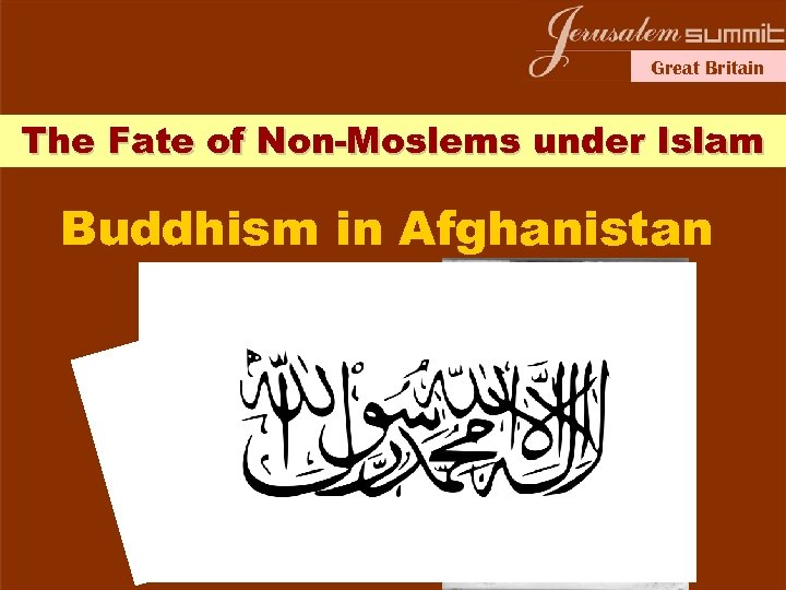 Great Britain The Fate of Non-Moslems under Islam Buddhism in Afghanistan Hindus in Pakistan