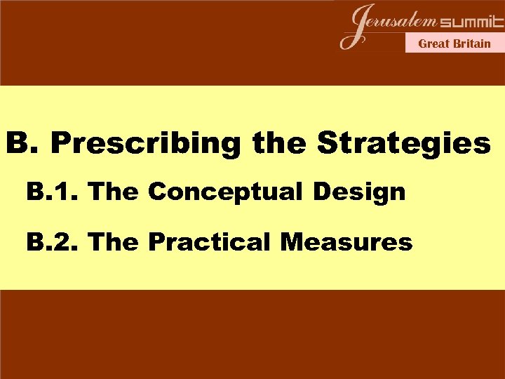 Great Britain B. Prescribing the Strategies B. 1. The Conceptual Design B. 2. The