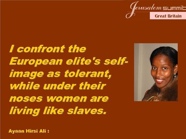 Great Britain I confront the European elite's selfimage as tolerant, while under their noses