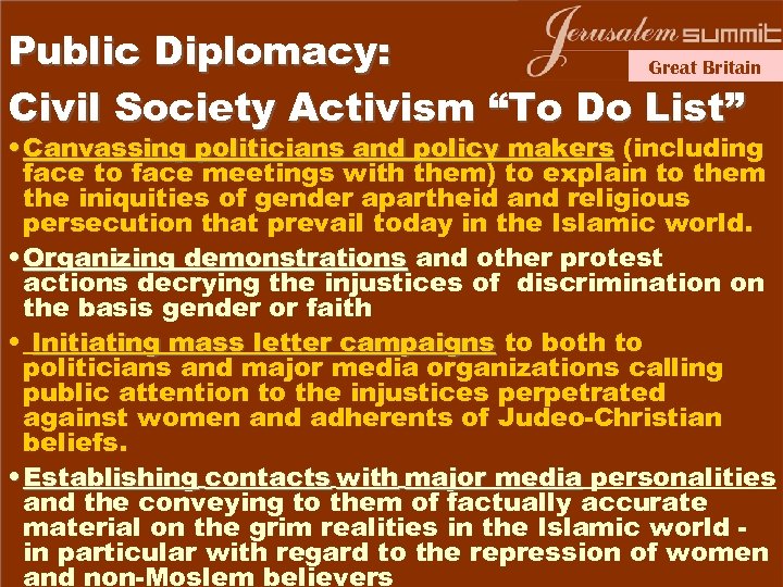 Public Diplomacy: Great Britain Civil Society Activism “To Do List” • Canvassing politicians and
