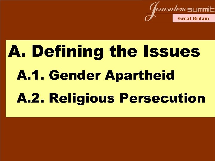 Great Britain A. Defining the Issues A. 1. Gender Apartheid A. 2. Religious Persecution
